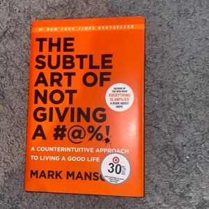The Subtle Art of Not Giving A #@%! - Mark Manson